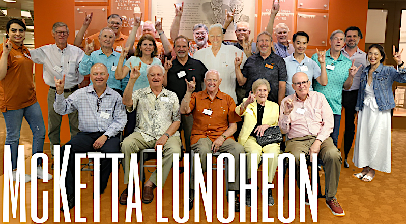 McKetta Luncheon with Dr. John J. McKetta Jr's former students, and Texas ChE Alumni. 